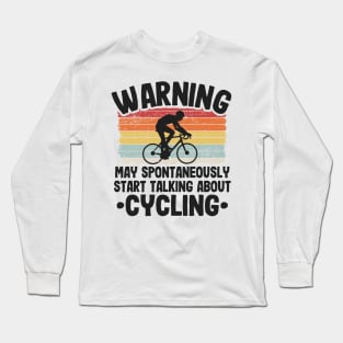 Warning May Talk About Cycling Biking Cyclist Gift Vintage Long Sleeve T-Shirt